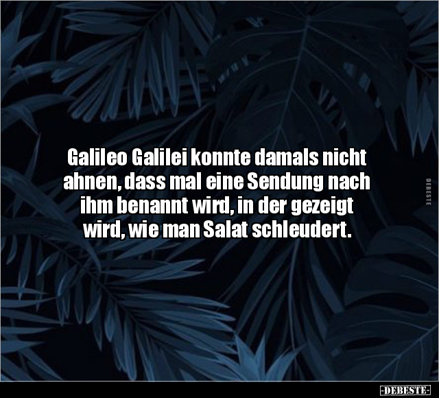 Galileo Galilei konnte damals nicht ahnen, dass mal eine.. - Lustige Bilder | DEBESTE.de
