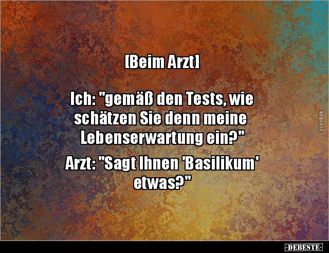 [Beim Arzt]  Ich: "gemäß den Tests, wie schätzen Sie.." - Lustige Bilder | DEBESTE.de