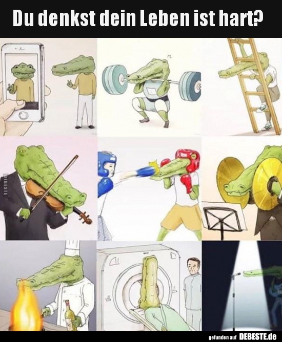 Du denkst dein Leben ist hart?..