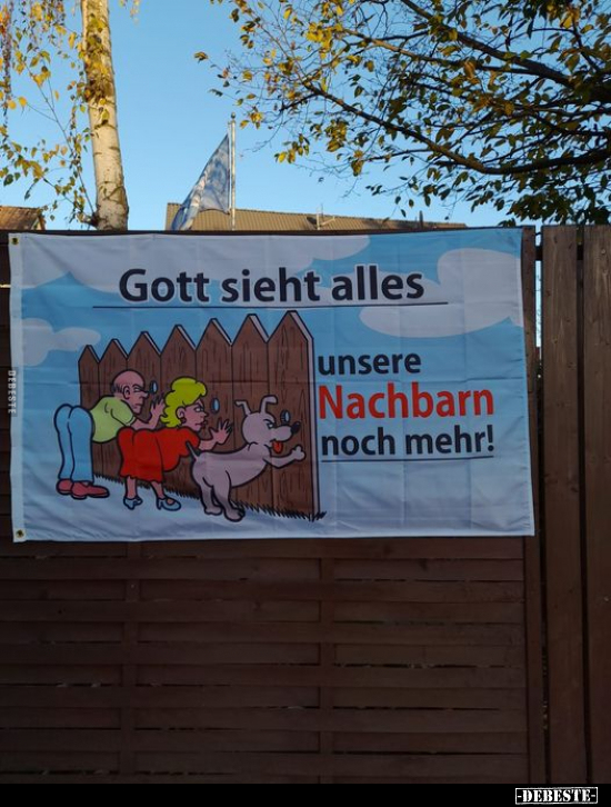 Gott sieht alles, unsere Nachbarn noch mehr!.. - Lustige Bilder | DEBESTE.de