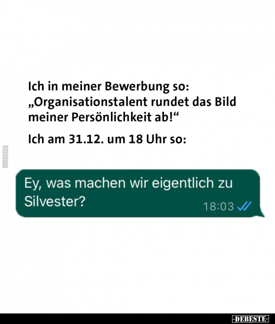 Ich in meiner Bewerbung so: "Organisationstalent rundet das.." - Lustige Bilder | DEBESTE.de