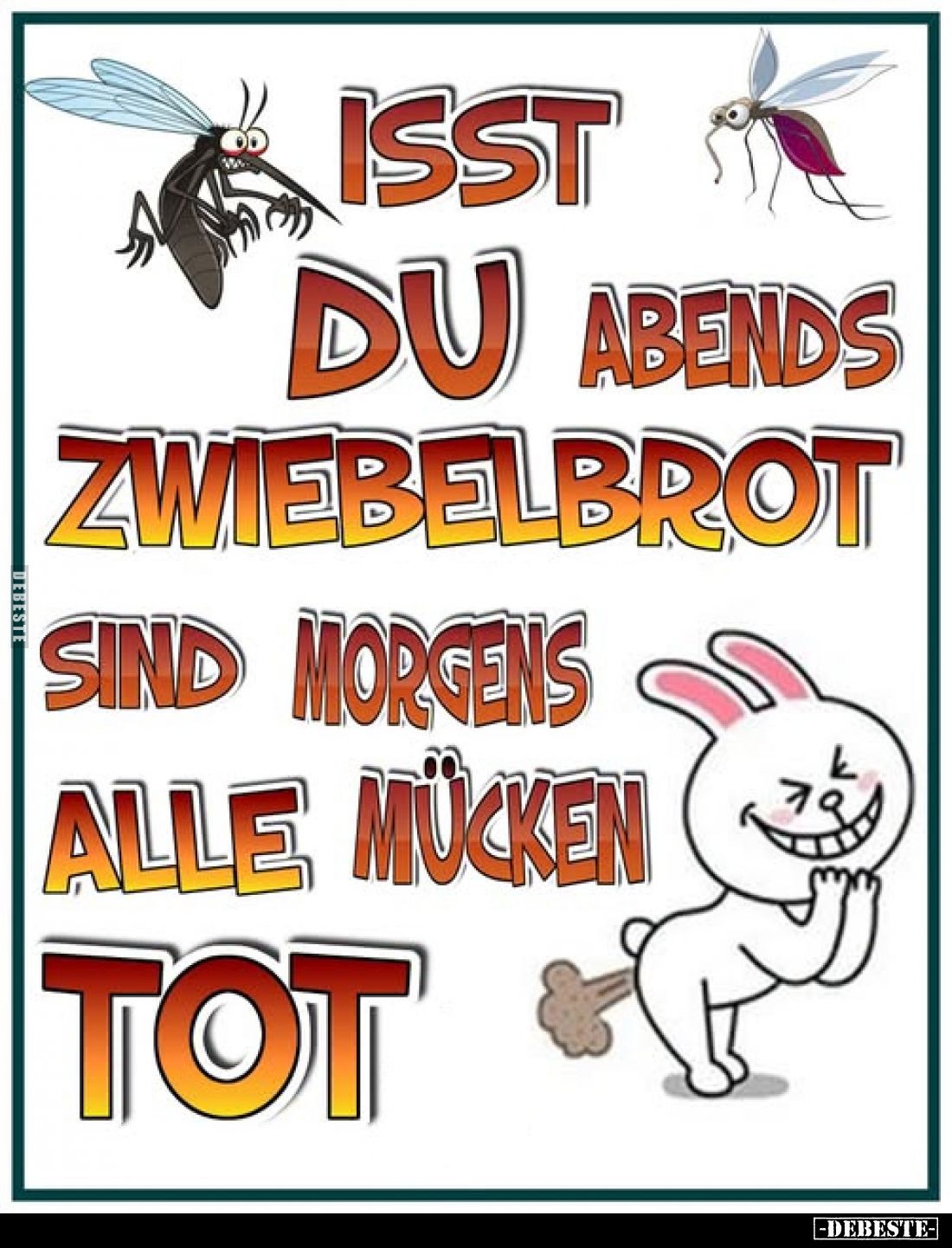 Isst du abends Zwiebelbrot sind morgens alle Mücken tot