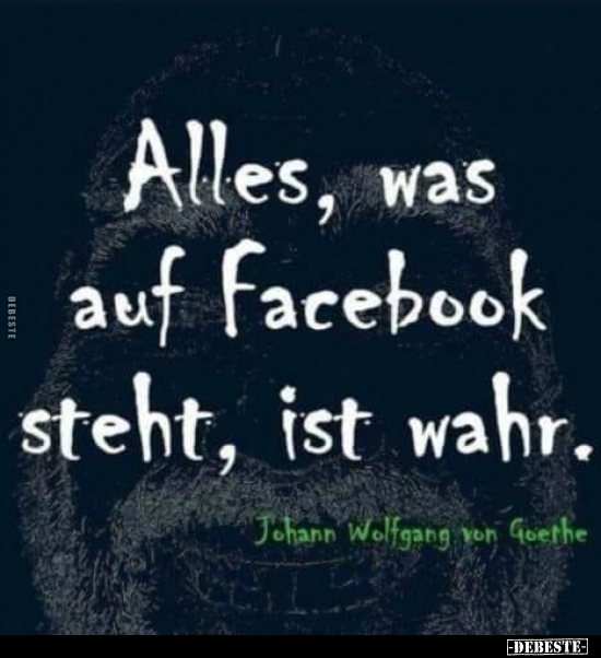 Alles, was auf Facebook steht, ist wahr... - Lustige Bilder | DEBESTE.de