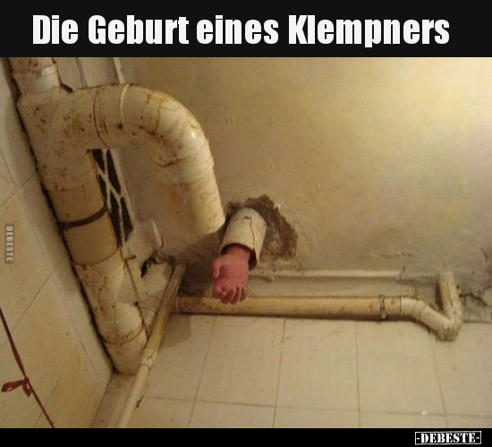 Die Geburt eines Klempners.. - Lustige Bilder | DEBESTE.de