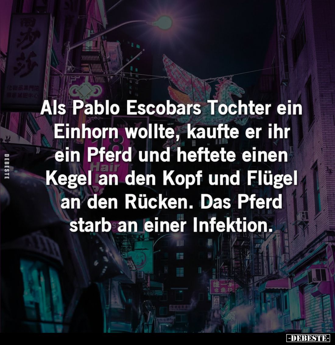 Als Pablo Escobars Tochter ein Einhorn wollte, kaufte er ihr ein Pferd und heftete einen Kegel an den Kopf und Flügel an den ...