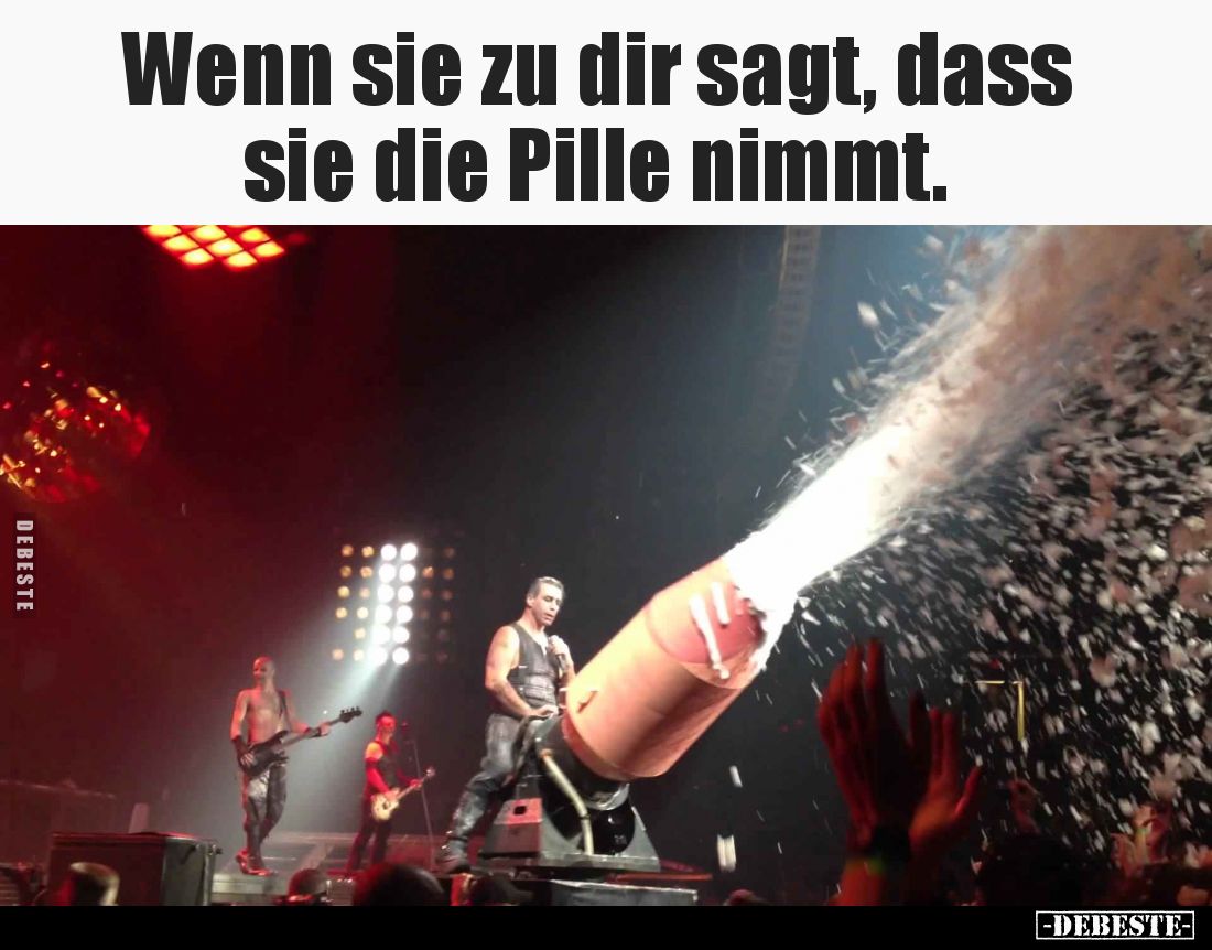 Wenn sie zu dir sagt, dass sie die Pille nimmt.