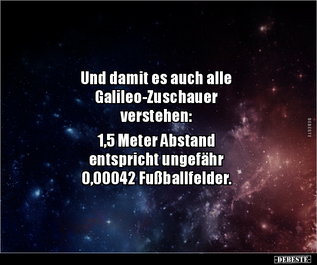 Und damit es auch alle Galileo-Zuschauer.. - Lustige Bilder | DEBESTE.de