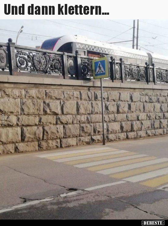 Und dann klettern...