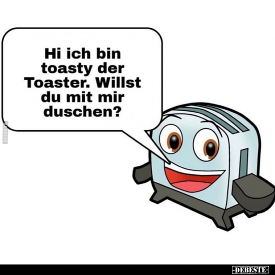 Hi ich bin toasty der Toaster.. - Lustige Bilder | DEBESTE.de
