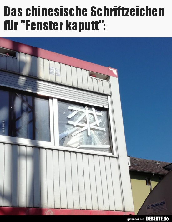 Das chinesische Schriftzeichen für "Fenster kaputt"..