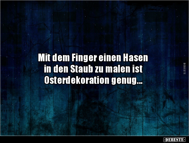 Mit dem Finger einen Hasen in den Staub zu malen ist.. - Lustige Bilder | DEBESTE.de