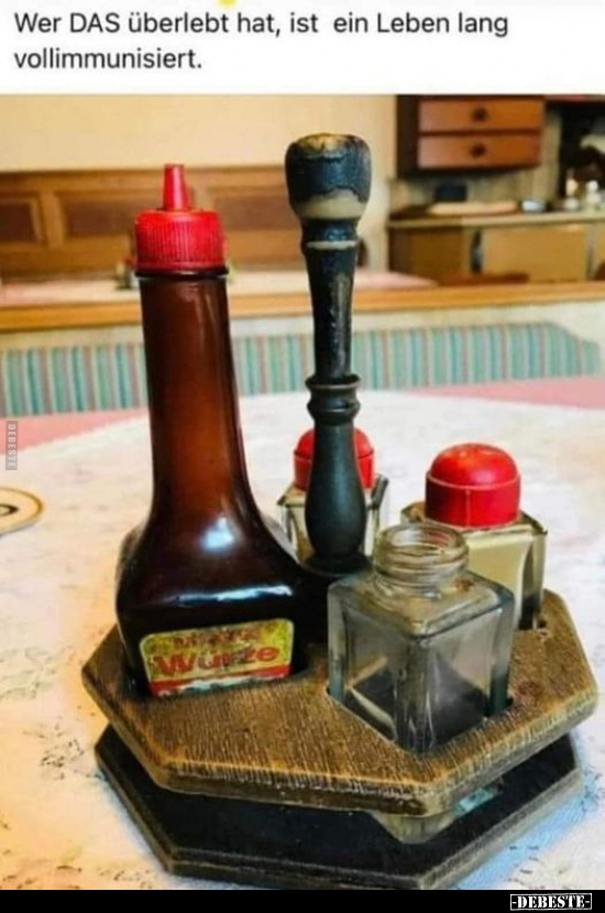 Wer DAS überlebt hat, ist ein Leben lang vollimmunisiert.