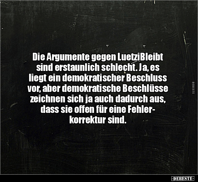 Die Argumente gegen LuetziBleibt sind erstaunlich.. - Lustige Bilder | DEBESTE.de