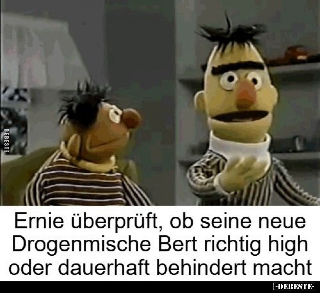 Ernie überprüft, ob seine neue Drogenmische Bert richtig high oder dauerhaft behindert macht