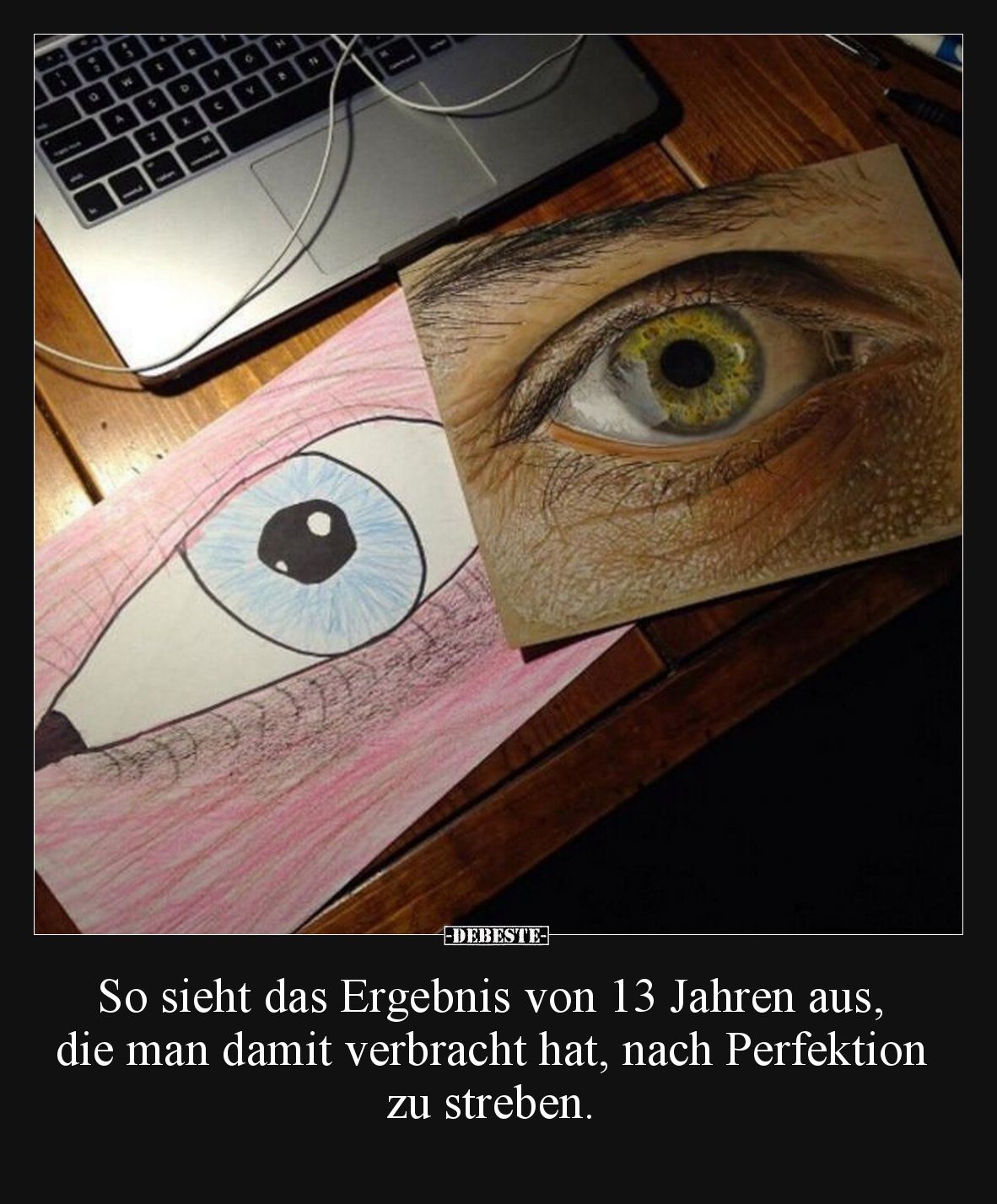So sieht das Ergebnis von 13 Jahren aus, die man damit verbracht hat, nach Perfektion zu streben.