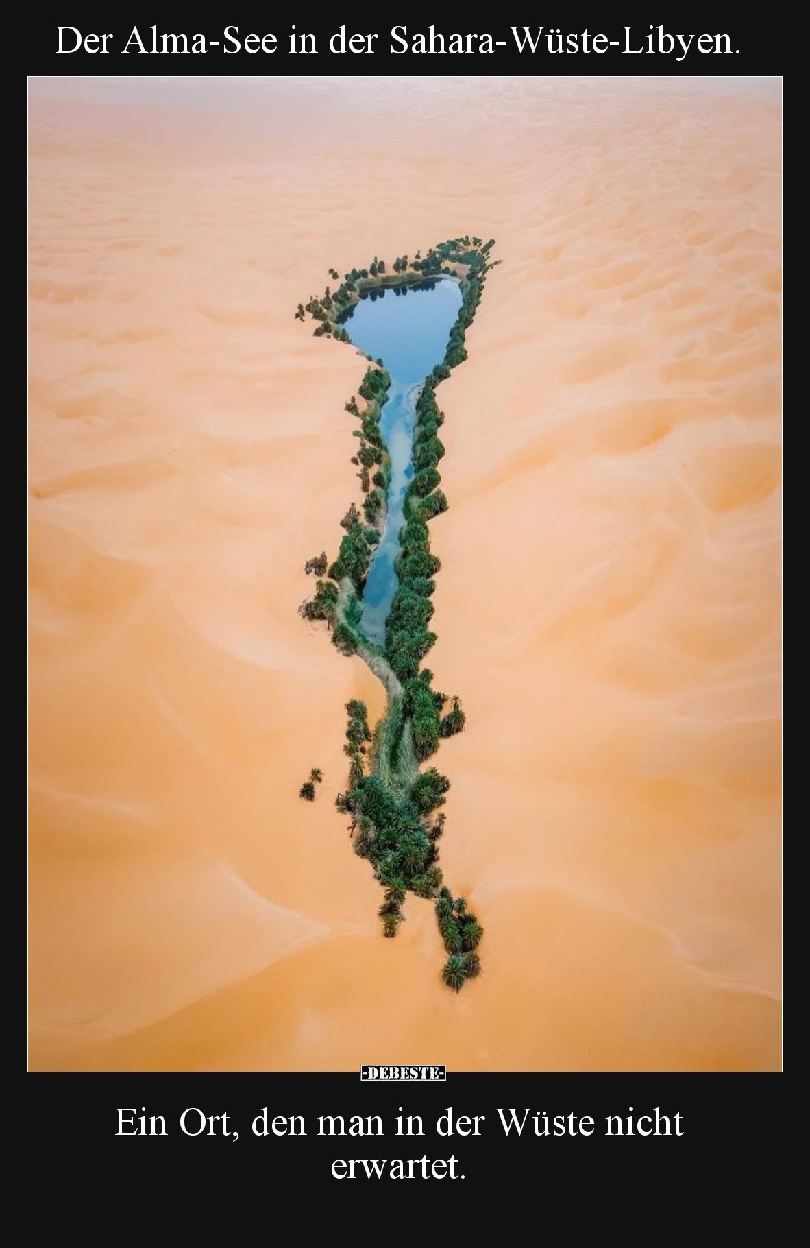 Der Alma-See in der Sahara-Wüste-Libyen.

Ein Ort, den man in der Wüste nicht erwartet.