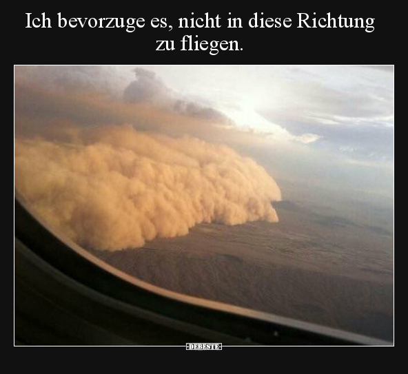 Ich bevorzuge es, nicht in diese Richtung zu fliegen... - Lustige Bilder | DEBESTE.de