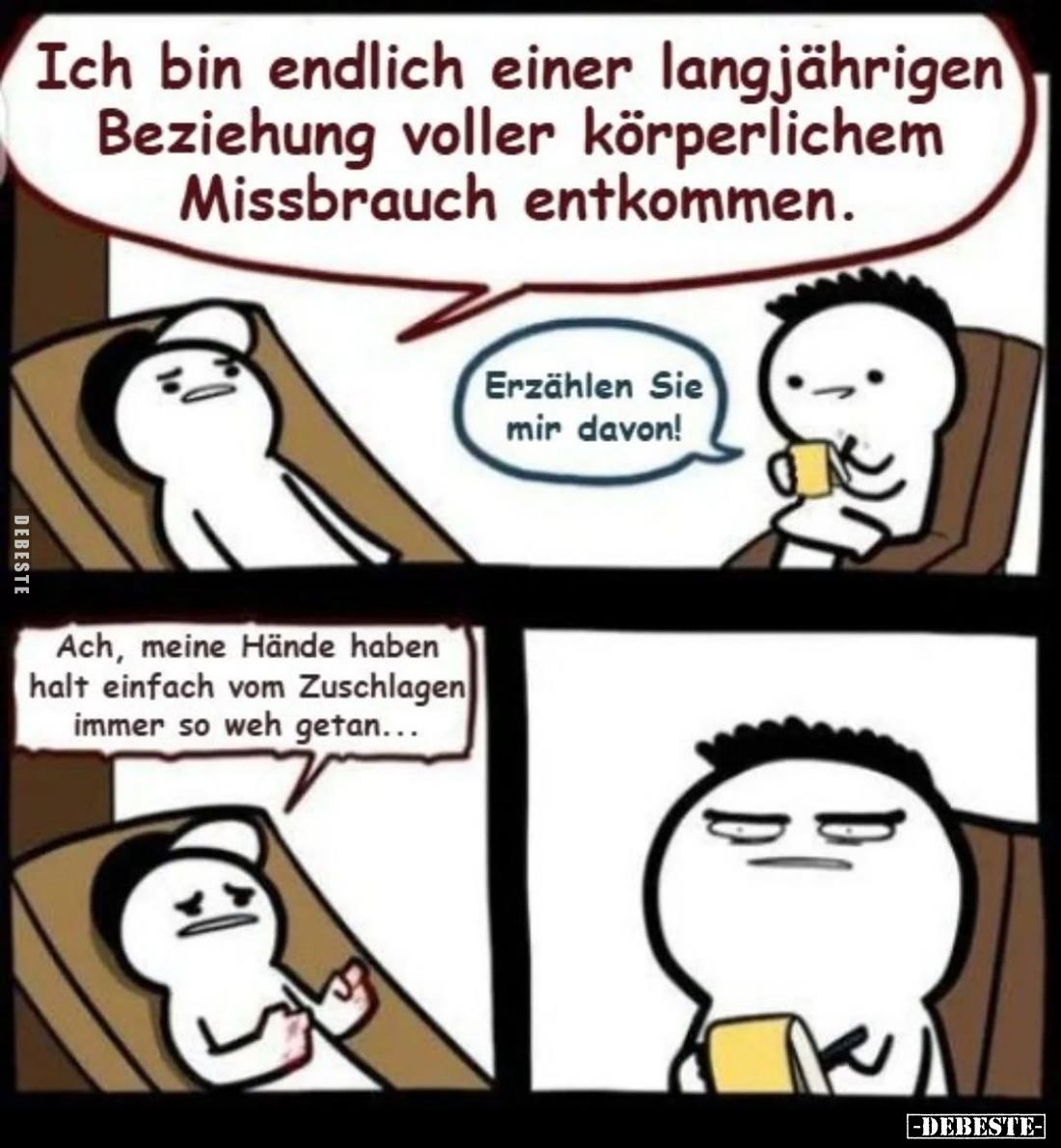 Ich bin endlich einer langjährigen Beziehung voller körperlichem Missbrauch entkommen.
Erzählen Sie mir davon!
Ach, meine...