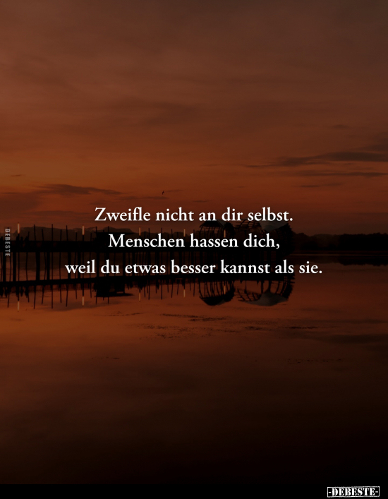 Zweifle nicht an dir selbst.. - Lustige Bilder | DEBESTE.de