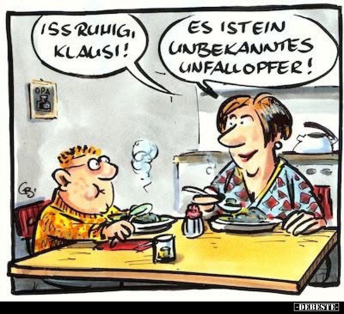 Iss ruhig Klausi!
Es ist ein unbekanntes Unfallopfer!