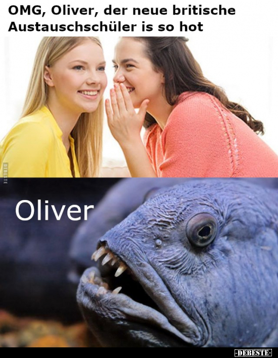 OMG, Oliver, der neue britische Austauschschüler is so.. - Lustige Bilder | DEBESTE.de