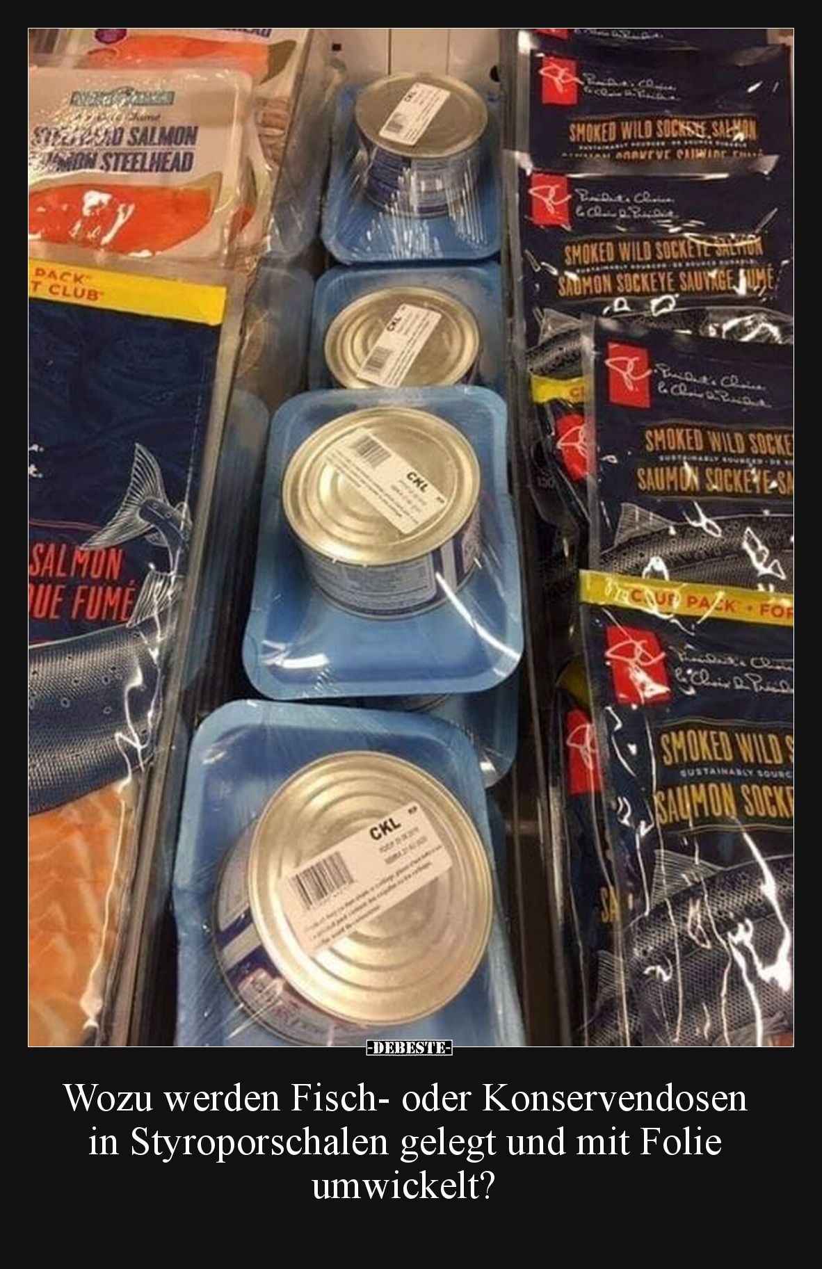 Wozu werden Fisch- oder Konservendosen in Styroporschalen gelegt und mit Folie umwickelt?