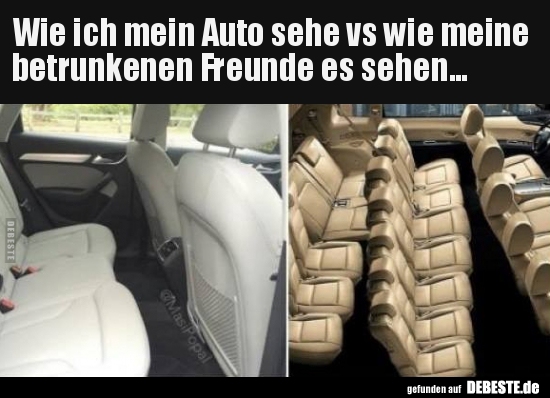 Wie ich mein Auto sehe vs wie meine betrunkenen Freunde es..