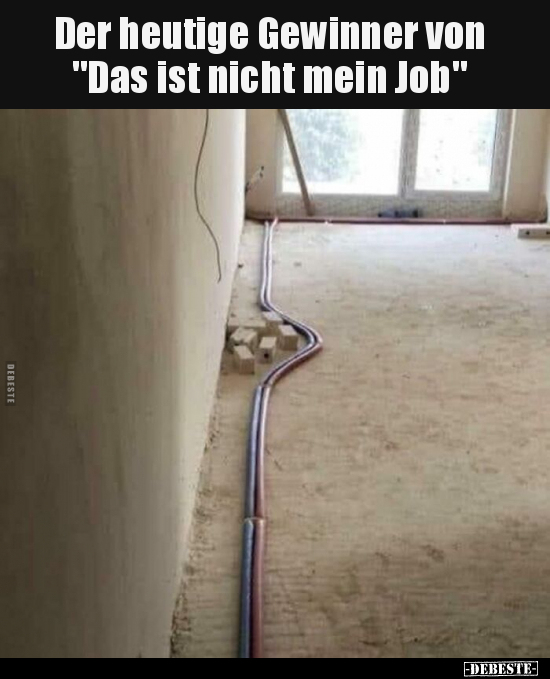 Der heutige Gewinner von "Das ist nicht mein Job".. - Lustige Bilder | DEBESTE.de
