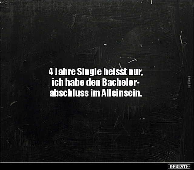 4 Jahre Single heisst nur, ich habe den.. - Lustige Bilder | DEBESTE.de