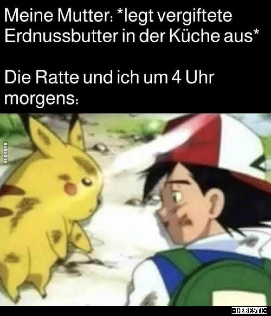 Meine Mutter: *legt vergiftete Erdnussbutter in der Küche.. - Lustige Bilder | DEBESTE.de