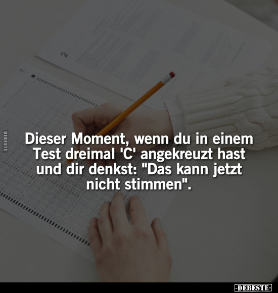 Dieser Moment, wenn du in einem Test dreimal 'C' angekreuzt.. - Lustige Bilder | DEBESTE.de