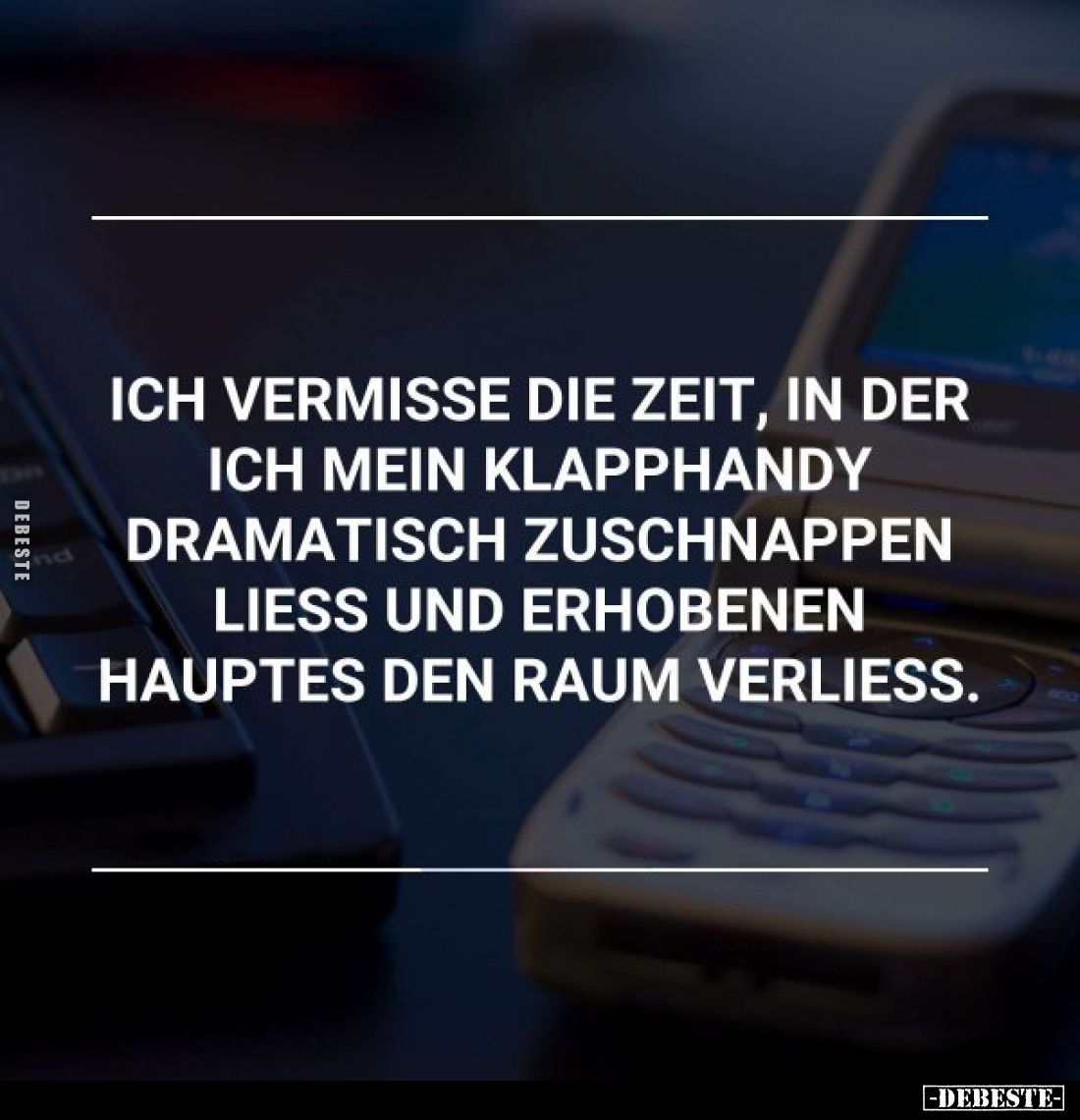 Ich vermisse die Zeit, in der ich mein Klapphandy dramatisch zuschnappen liess und erhobenen Hauptes den Raum verliess.