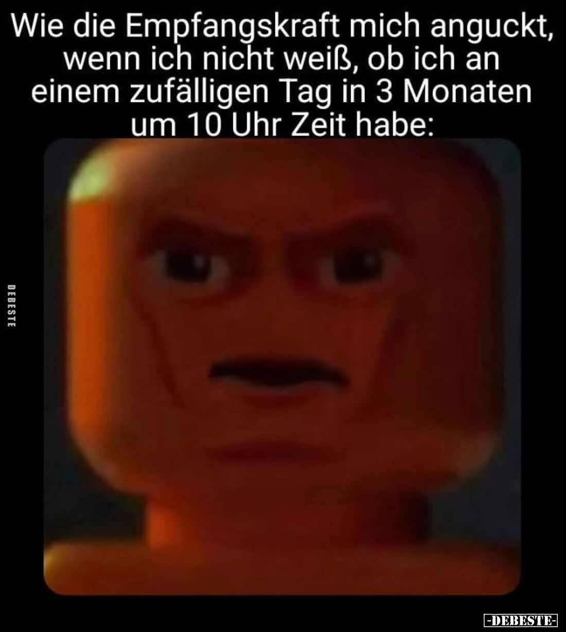 Wie die Empfangskraft mich anguckt, wenn ich nicht weiß, ob ich an einem zufälligen Tag in 3 Monaten um 10 Uhr Zeit habe: