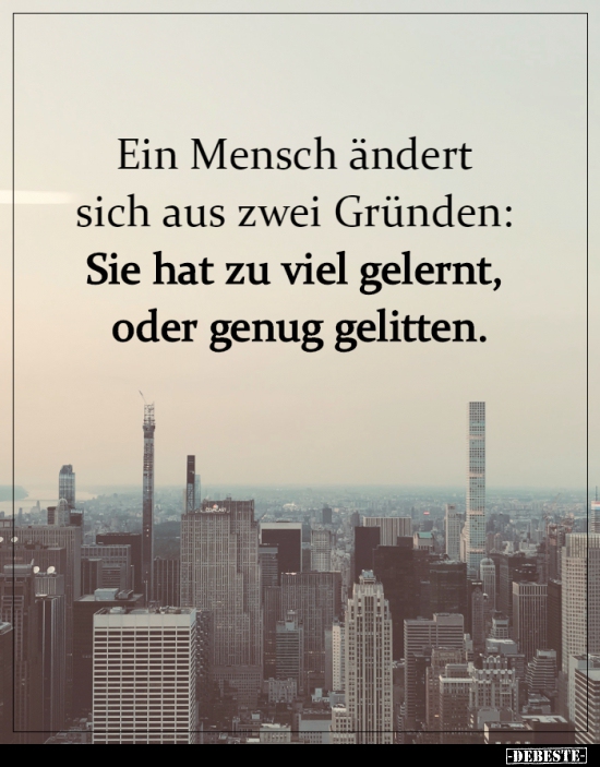 Ein Mensch ändert sich aus zwei Gründen: Sie hat zu viel.. - Lustige Bilder | DEBESTE.de