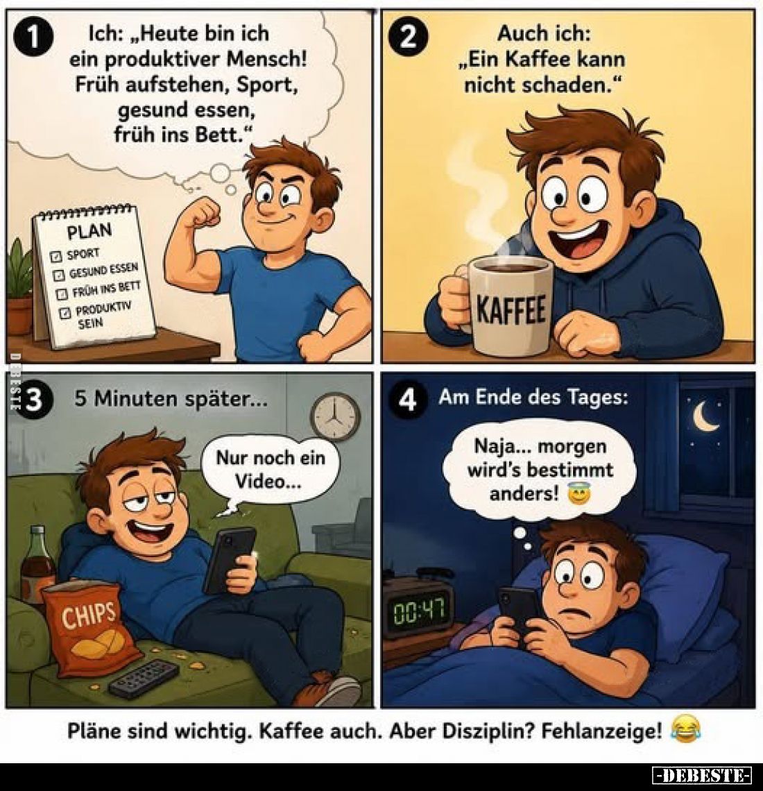 Ich: „Heute bin ich ein produktiver Mensch! Früh aufstehen, Sport, gesund essen, früh ins Bett."
Auch ich: „Ein Kaffee ...
