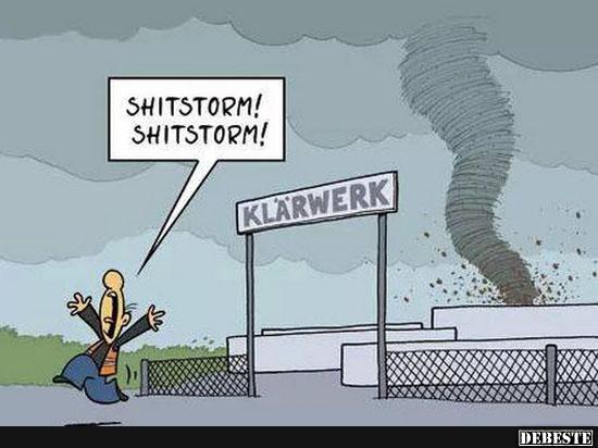 Shitstorm! Shitstorm!