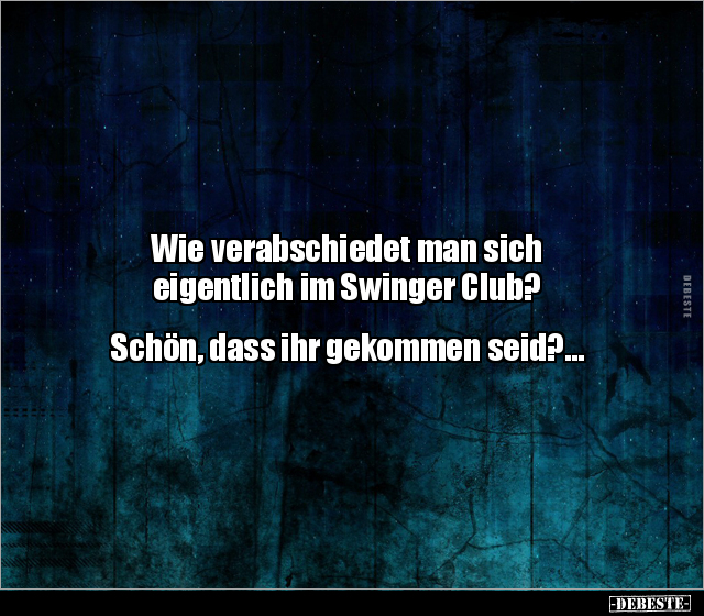 Wie verabschiedet man sich eigentlich im Swinger.. - Lustige Bilder | DEBESTE.de