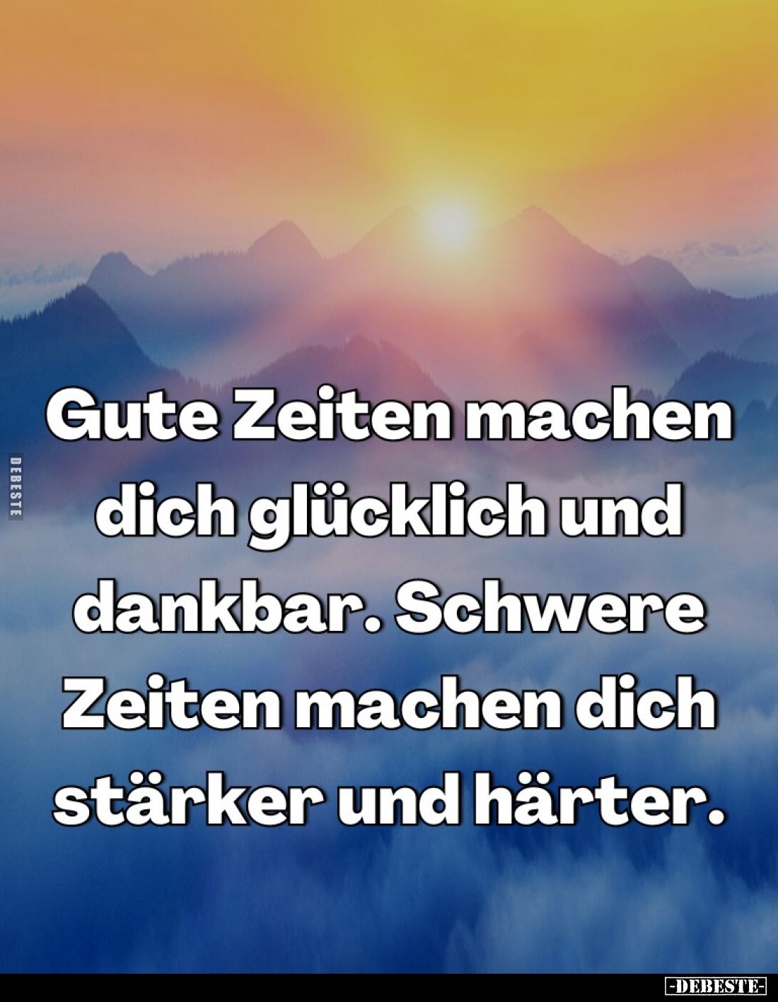 Gute Zeiten machen dich glücklich und dankbar... - Lustige Bilder | DEBESTE.de