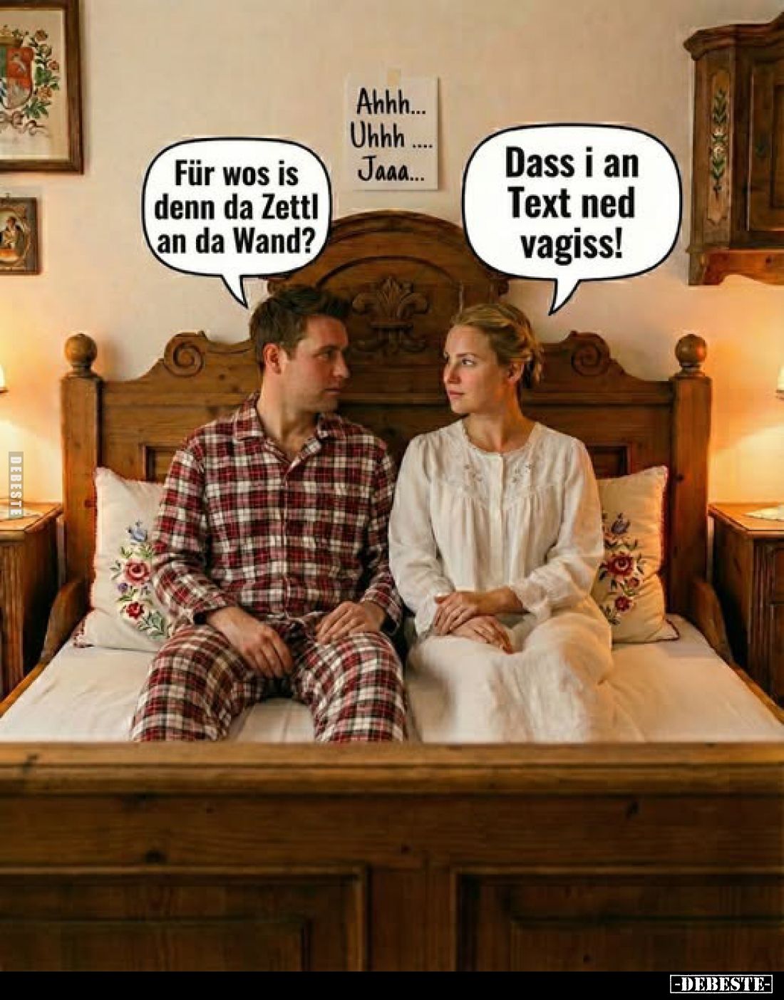 Für wos is denn da Zettl an da Wand?
Dass i an Text ned vagiss!