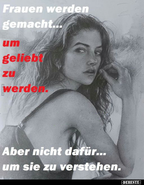 Frauen werden gemacht... um gelieb zu werden.. - Lustige Bilder | DEBESTE.de
