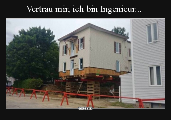 Vertrau mir, ich bin Ingenieur...