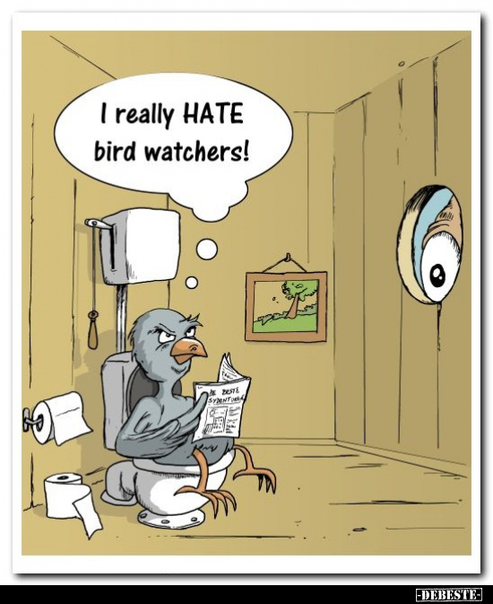 I really hate bird watchers... - Lustige Bilder | DEBESTE.de