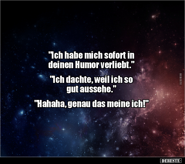 "Ich habe mich sofort in deinen Humor verliebt..." - Lustige Bilder | DEBESTE.de
