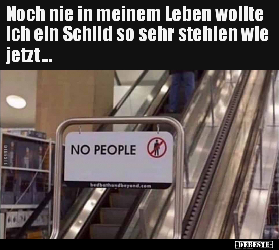 Noch nie in meinem Leben wollte ich ein Schild so sehr.. - Lustige Bilder | DEBESTE.de