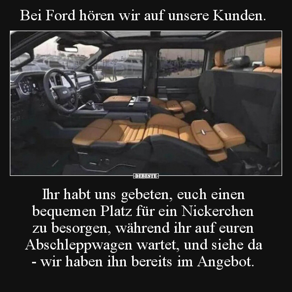 Bei Ford hören wir auf unsere Kunden. Ihr habt uns gebeten.. - Lustige Bilder | DEBESTE.de