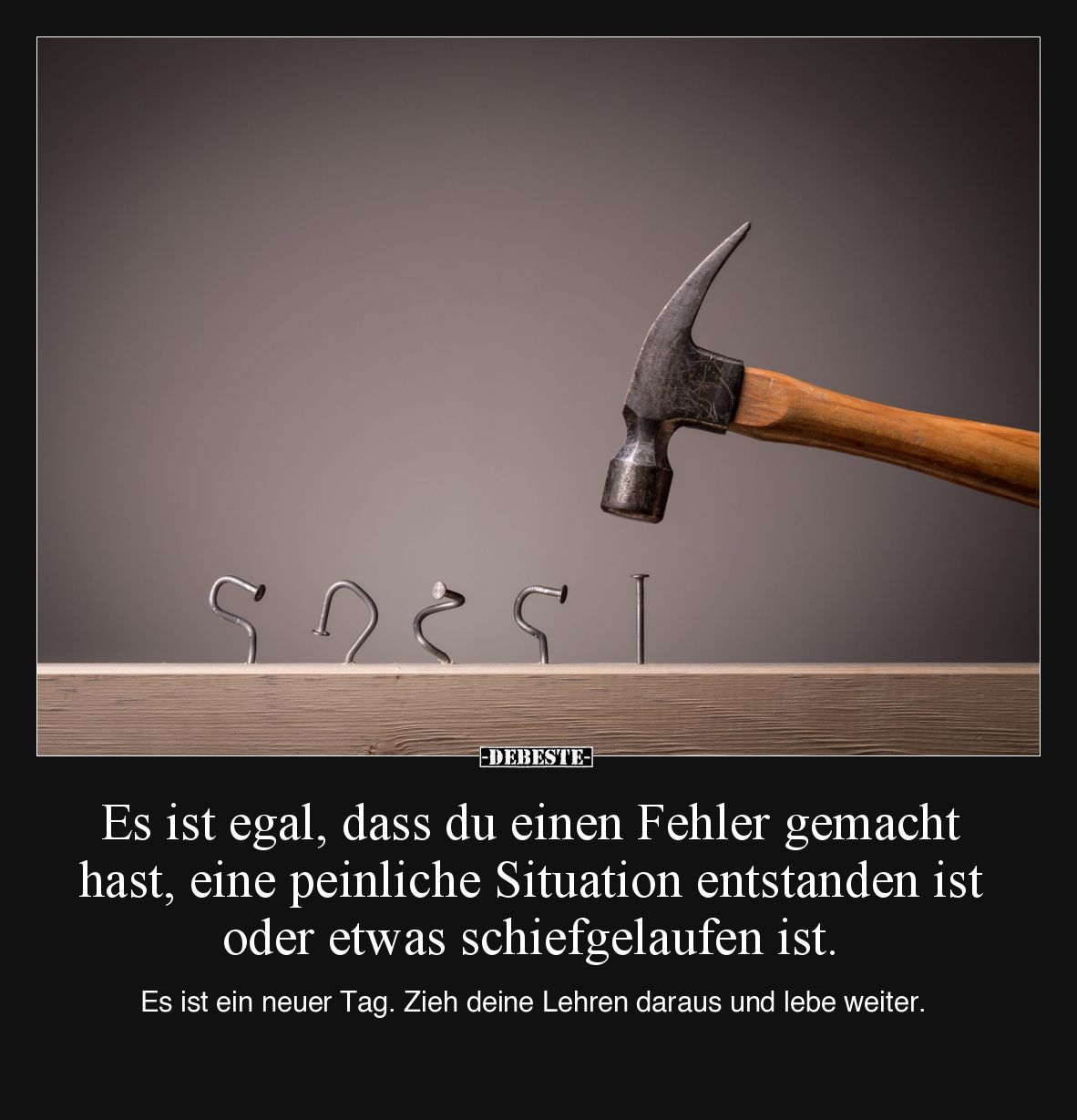Es ist egal, dass du einen Fehler gemacht hast, eine peinliche Situation entstanden ist oder etwas schiefgelaufen ist.


E...