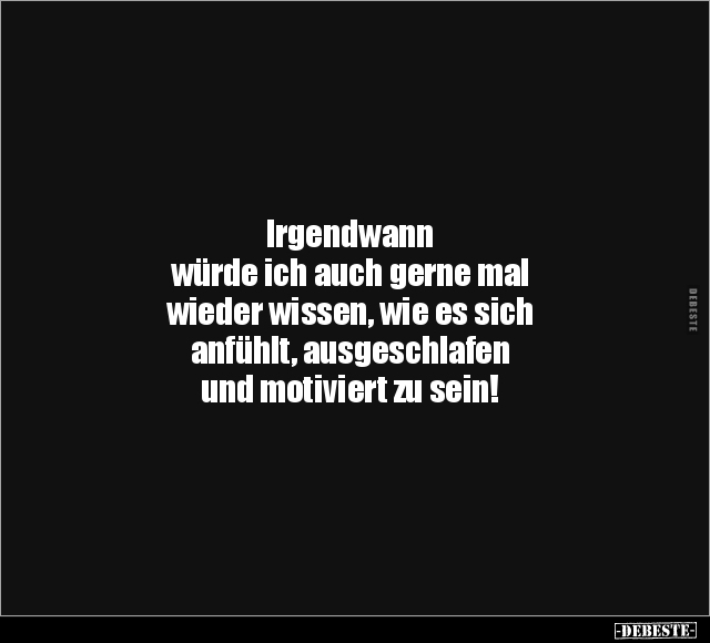 Irgendwann würde ich auch gerne mal wieder wissen.. - Lustige Bilder | DEBESTE.de