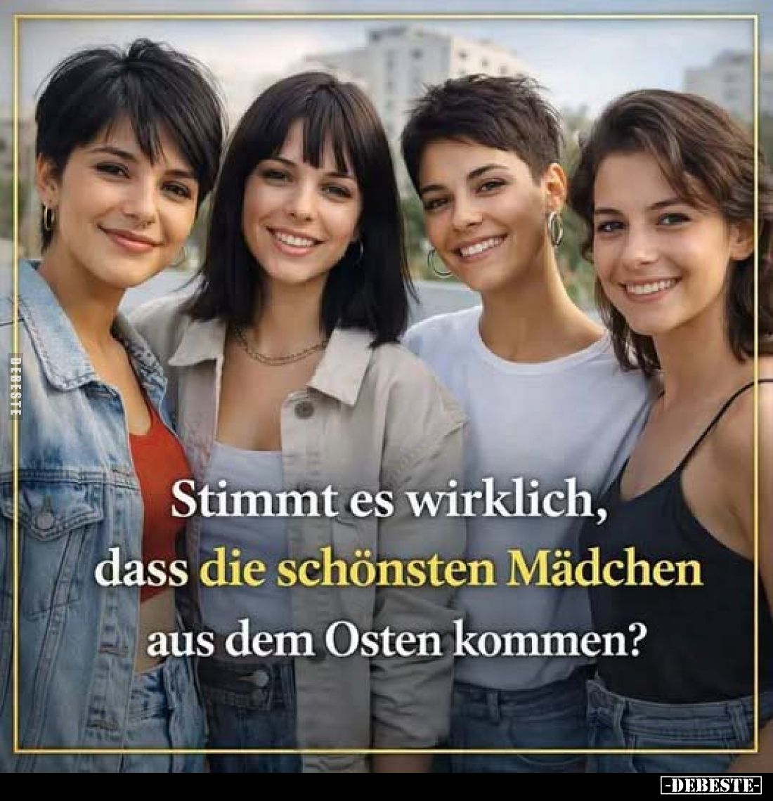 Stimmt es wirklich, dass die schönsten Mädchen aus dem Osten kommen.. - Lustige Bilder | DEBESTE.de