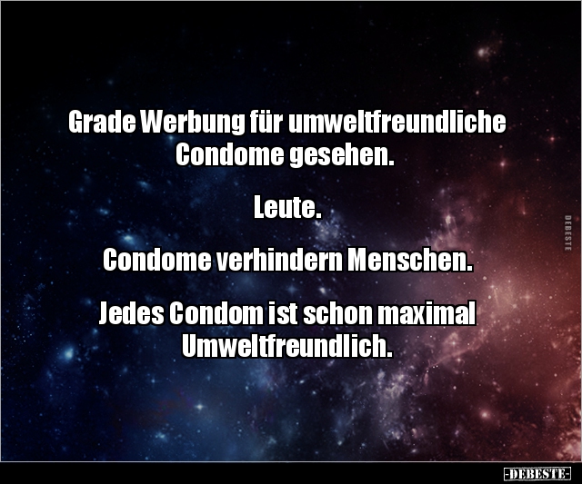 Grade Werbung für umweltfreundliche Condome.. - Lustige Bilder | DEBESTE.de