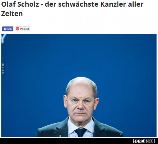 Olaf Scholz - der schwächste Kanzler aller Zeiten.. - Lustige Bilder | DEBESTE.de